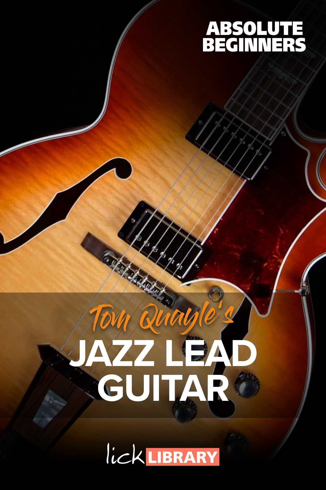 Learn Jazz Lead Guitar for Absolute Beginners with Tom Quayle LickLibrary