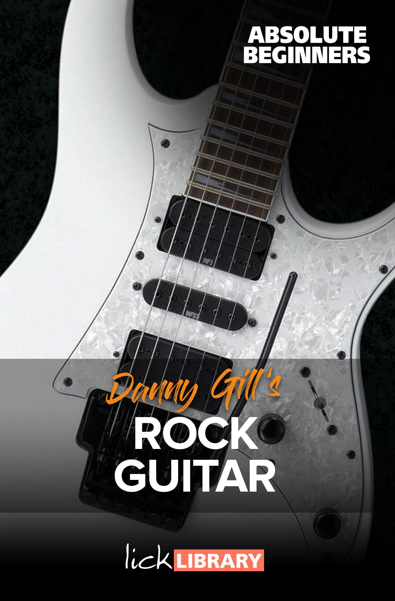 Learn Rock Guitar For Absolute Beginners with Danny Gill LickLibrary