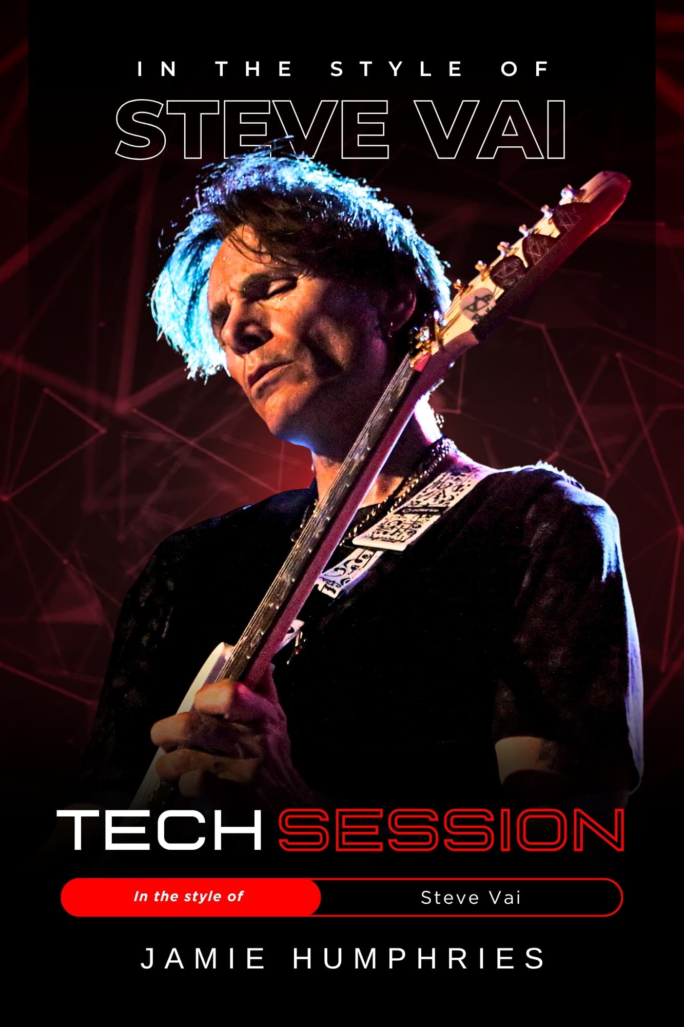 Learn Steve Vai - Tech Session with Jamie Humphries | LickLibrary